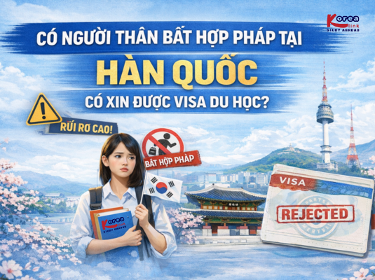Có người thân cư trú bất hợp pháp tại Hàn Quốc có đi du học được không?