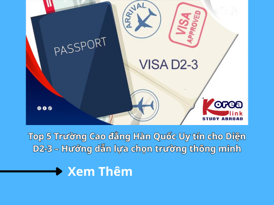 Top 5 Trường Cao đẳng Hàn Quốc Uy tín cho Diện D2-3 – Hướng dẫn lựa chọn trường thông minh