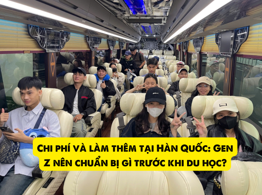 Chi phí và làm thêm tại Hàn Quốc: Gen Z nên chuẩn bị gì trước khi du học?