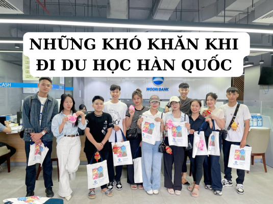 Những khó khăn khi đi du học Hàn Quốc và cách vượt qua dành cho gen Z